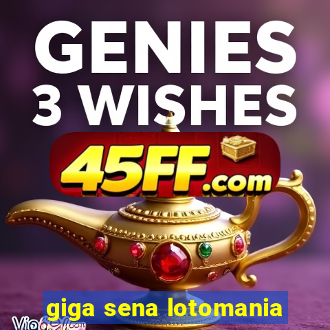 giga sena lotomania